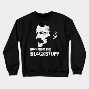 Boys From The Blackstuff Crewneck Sweatshirt